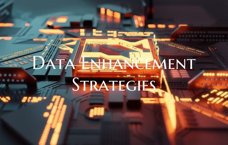 Data Enhancement Strategies