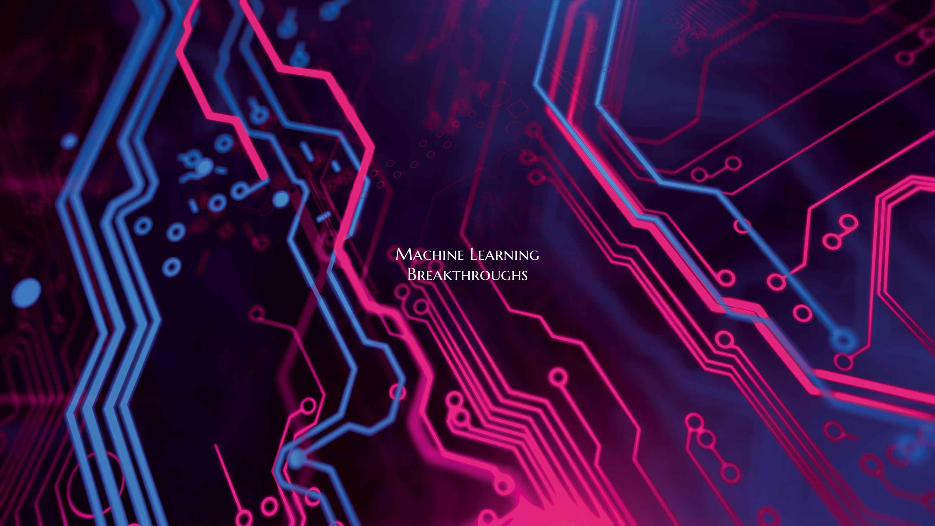 Machine Learning Breakthroughs