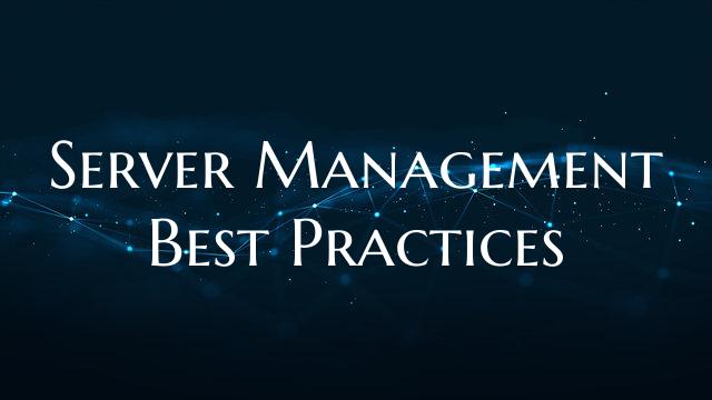 Server Management Best Practices